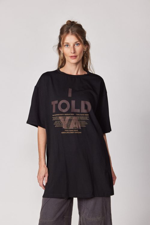 wide t-shirt TOLD YA