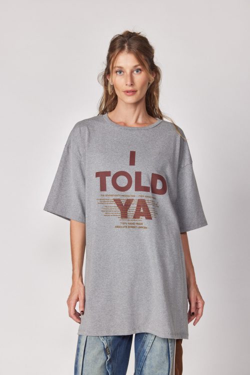 wide t-shirt TOLD YA